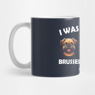 i was normal 2 brussels griffons ago Funny Dog Mom, dad Mug